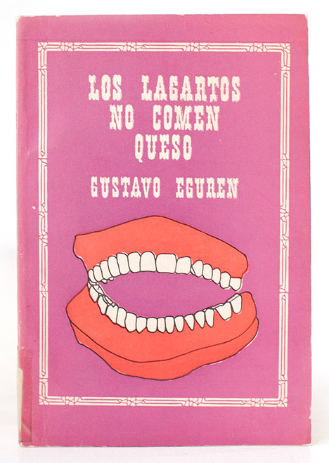 Darío Mora (Cover) Gustavo Eguren (Author) "Los lagartos no comen queso,"  1975.
