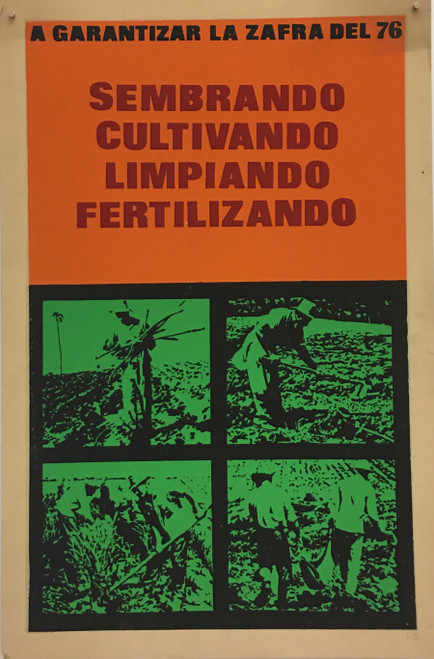 COR PCC OTE (Unknown Artist), "A Garantizar la Zafra del 76: Sembrando, Cultivando, Limpiando, Fertilizando." 
