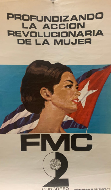 Mario Sandoval Rodríguez,                                                        (FMC -DOR), "Profundizando en la Acción Revolucionaria de la Mujer," 1974.  offset.               28” x 18” 