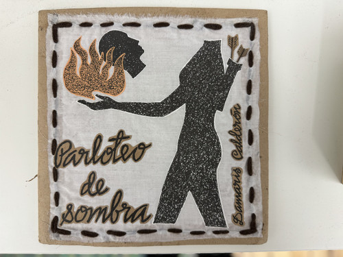 Ediciones Vigía, "Parloteo de sombra," 2004. Poems by Damaris Calderón, 87 pages; 9”x 9-1/4”, one of 200 handmade copies.    Design by Rolando Estevez  