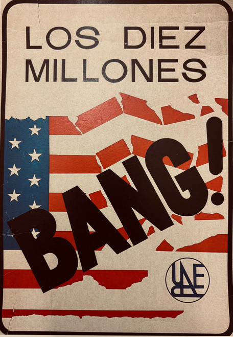 "LOS DIEZ MILLONES" (The Ten Million) at the top and a bold "BANG!" across the fractured stars and stripes, created as anti-American political commentary.