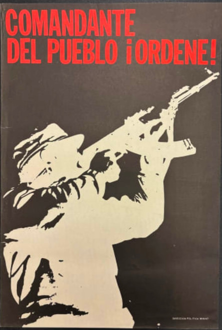 Unknown Artist, "Comandante del pueblo ¡ordene!," c. 1968. Offset poster, 21" × 14"