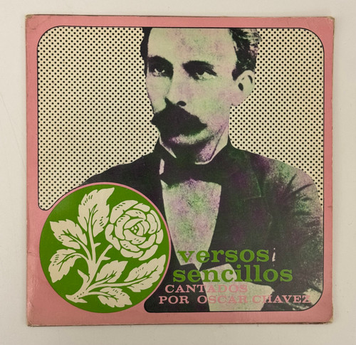 Casa de las Américas (cover design: Umberto Peña), "Versos Sencillos cantados por Oscar Chávez," 1972. Vinyl LP,