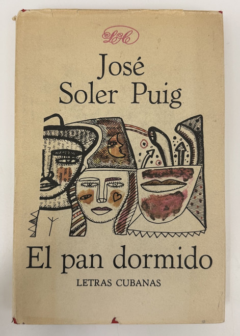 Editorial Letras Cubanas (cover design: Raúl Martínez; cover illustration: Rubén Iglesias; editor: Silvana Garriga; author: José Soler Puig), "El pan dormido," 1977. Print book.