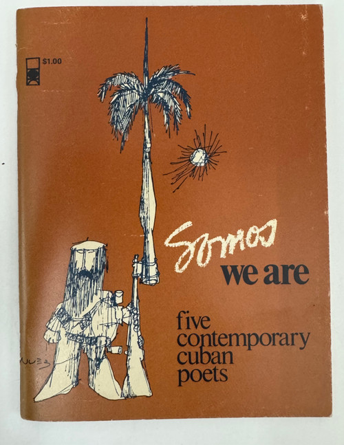 Times Change Press (cover design: Su Negrin; illustrations: Nuez; editor: Anita Whitney; authors: Nicolás Guillén, Belkis Cuza Malé, Guillermo Rodríguez, Nancy Morejón, Victor Casáus), "Somos we are: five contemporary cuban poets," 1970. 