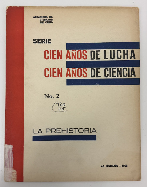 Academia de Ciencias de Cuba (cover design: unknown; author: Ernesto E. Tabío), "Serie Cien Años de Lucha / Cien Años de Ciencia No. 2: La Prehistoria," 1968. Offset print, book.