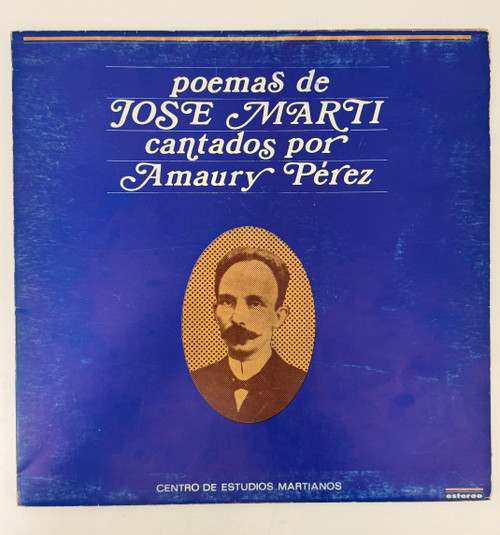 EGREM - Centro de Estudios Martianos (cover design: Umberto Peña, music: Amaury Pérez and Miguel Porcel, texts: José Martí), "Poemas de José Martí cantados por Amaury Pérez," January 1978. Vinyl LP