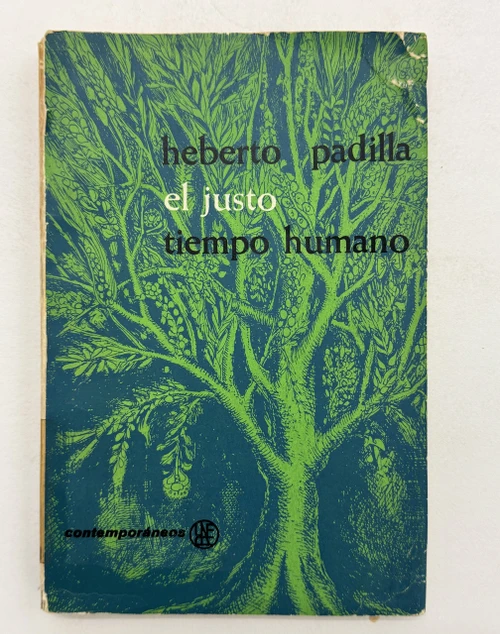Unión de Escritores y Artistas de Cuba / UNEAC - Ediciones Unión - Contemporáneos (cover designer: unknown, author: Heberto Padilla), "El Justo Tiempo Humano," 1964 (second edition). 