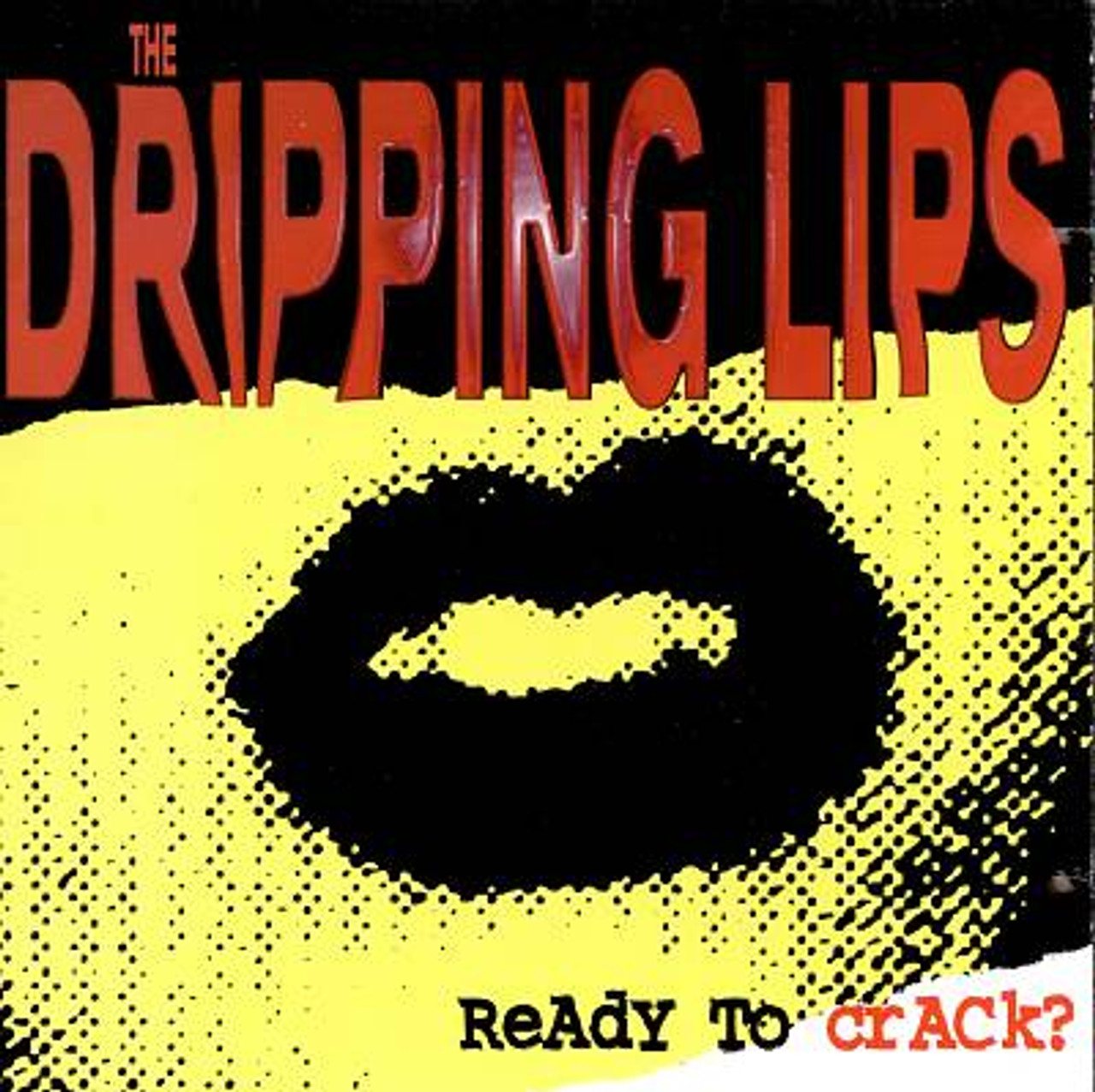 DRIPPING LIPS /DAMNED - Ready to Crack (W BRIAN JAMES of