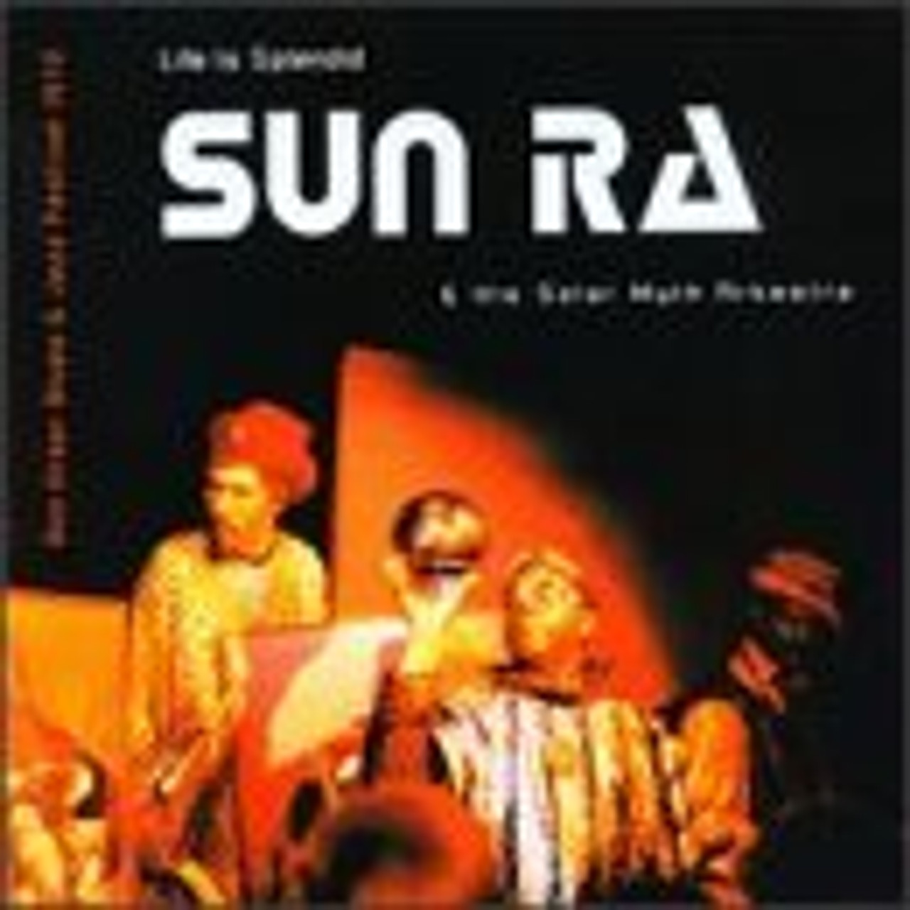 SUN RA & HIS SOLAR ARKESTRA【輸入盤CD】SEC….. SUN RA & HIS SOLAR MYTH ARKESTRA -- LIFE IS SPLENDID 1999