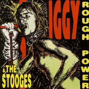 IGGY POP & the STOOGES - Rough Power  (70s material)LAST COPIES CD