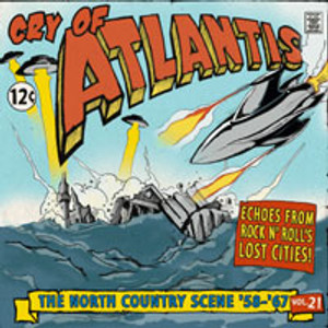 CRY OF ATLANTIS  - North Country Scene 58-67  Vol 2-Rockabilly, instrumentals, garage stompers, ballads, frat rockers and nascent psych  COMP CD CRY OF ATLANTIS  - North Country Scene 58-67  Vol 2-Rockabilly, instrumentals, garage stompers, ballads, frat rockers and nascent psych  COMP CD