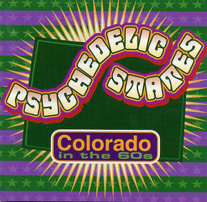 PSYCHEDELIC STATES-- COLORADO In The 60’s- DOUBLE CD 