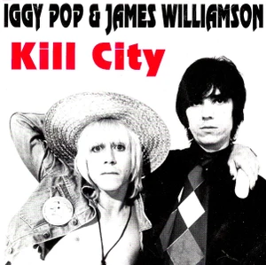IGGY POP  & WILLIAMSON, JAMES  - Kill City (original BOMP version)LAST COPIES! JEWEL CASE  CD