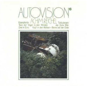 REICHEL, ACHIM  - AR5  Autovision (70s Legendary underground freak -  CD REICHEL, ACHIM  - AR5  Autovision (70s Legendary underground freak -  CD