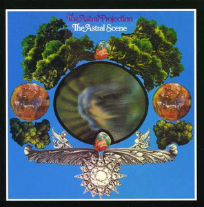 ASTRAL PROJECTION -The Astral Scene (1968 Pop/Psych-get out the lava lamps!)CD