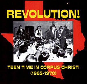 REVOLUTION -Teen Time In Corpus Christi (1966 Texas garage) COMP CD REVOLUTION -Teen Time In Corpus Christi (1966 Texas garage) COMP CD