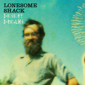 LONESOME SHACK   - Desert Dreams -BLACK VINYL   LP LONESOME SHACK   - Desert Dreams -BLACK VINYL   LP