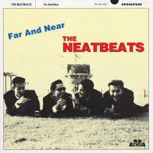 NEATBEATS -Far and Near (Beatles/Hollies  early 60s beat sound) CD NEATBEATS -Far and Near (Beatles/Hollies  early 60s beat sound) CD
