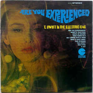 T. SWIFT &THE ELECTRIC BAG - Are You Experienced (1968 fuzzed out Byrds/Doors style) CD T. SWIFT &THE ELECTRIC BAG - Are You Experienced (1968 fuzzed out Byrds/Doors style) CD
