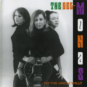 DELMONAS  -DO THE UNCLE WILLY(BRITISH GIRL GARAGE PRE-HEADCOATEES. CD