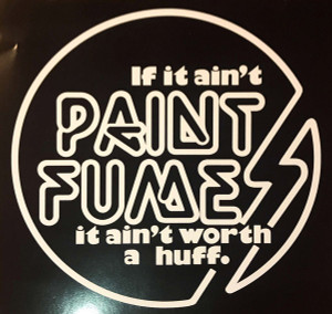 PAINT FUMES -IF IT AIN'T PAINT FUMES IT AIN'T WORTH A HUFF (Nuggets era KBD style)  CD