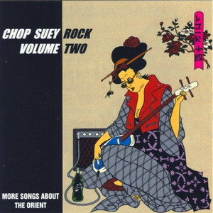CHOP SUEY ROCK Vol 2 -CRAZY ORIENT-INSPIRED 50'S+60'S R&R SONGS - COMP CD CHOP SUEY ROCK Vol 2 -CRAZY ORIENT-INSPIRED 50'S+60'S R&R SONGS - COMP CD