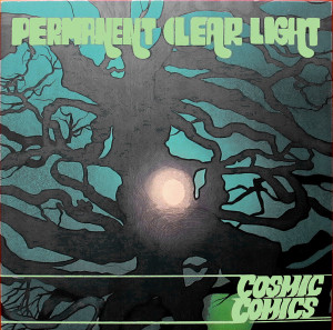 PERMANENT CLEAR LIGHT   - COSMIC COMICS(Finnish psych pop) 180 gram green    LP PERMANENT CLEAR LIGHT   - COSMIC COMICS(Finnish psych pop) 180 gram green    LP