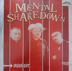 MENTAL SHAKEDOWN  - INSIDE OUT (Rockabilly-where old punks and psychobillies go to die! )  SALE!  LP MENTAL SHAKEDOWN  - INSIDE OUT (Rockabilly-where old punks and psychobillies go to die! )  SALE!  LP
