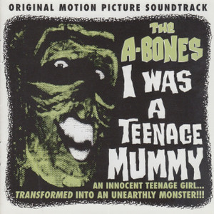 A BONES- I WAS A TEENAGE MUMMY- CD 