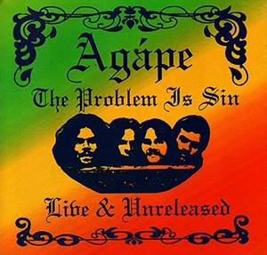 AGAPE   -The Problem Is Sin: Live And Unreleased (1973 blazing acid jam but with Jesus!)-  CD