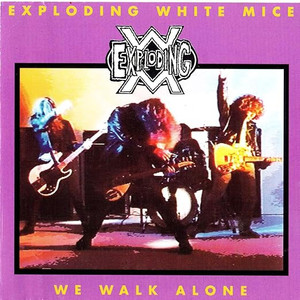 EXPLODING WHITE MICE   -WE WALK ALONE- (AUSSIE PUNKERS)    CD