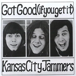 KANSAS CITY JAMMERS- GOT GOOD IF YOU WANT IT- (psych) DBLCD