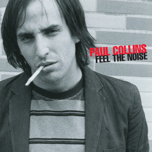 COLLINS, PAUL - Feel The Noise-GREAT POWERPOP by former NERVES member) CD COLLINS, PAUL - Feel The Noise-GREAT POWERPOP by former NERVES member) CD