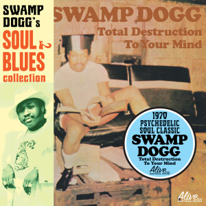 SWAMP DOGG - Total Destruction to Your Mind! - Swamp Dogg Soul & Blues Collection #1 - digipack w OBI STRIP  CD SWAMP DOGG - Total Destruction to Your Mind! - Swamp Dogg Soul & Blues Collection #1 - digipack w OBI STRIP  CD