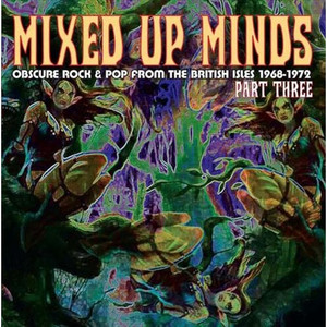 MIXED UP MINDS #3 - Obscure Rock and Pop From the British Isles 70-72 - COMPCD MIXED UP MINDS #3 - Obscure Rock and Pop From the British Isles 70-72 - COMPCD