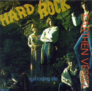 EARTHEN VESSEL - Hard Rock/ Everlasting Life ( PSYCH -The ultra- rare 1970  recording) )CD EARTHEN VESSEL - Hard Rock/ Everlasting Life ( PSYCH -The ultra- rare 1970  recording) )CD