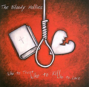 BLOODY HOLLIES -  Who To Trust - CD
