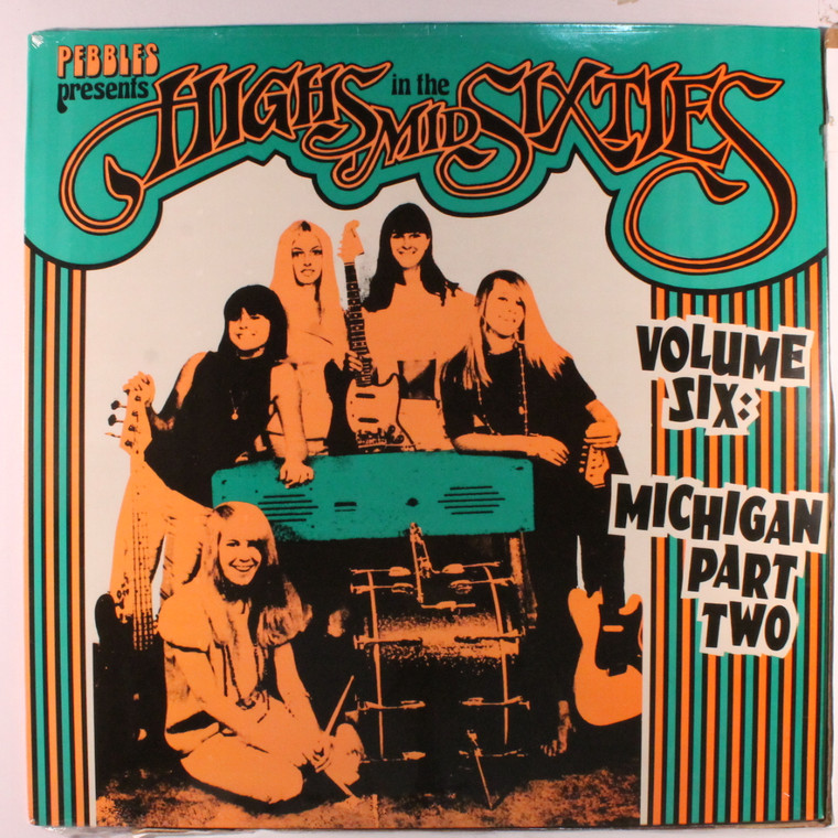 HIGHS IN THE MID 60's - Vol 6 MICHIGAN 2 -  LAST COPIES  ! Comp LP