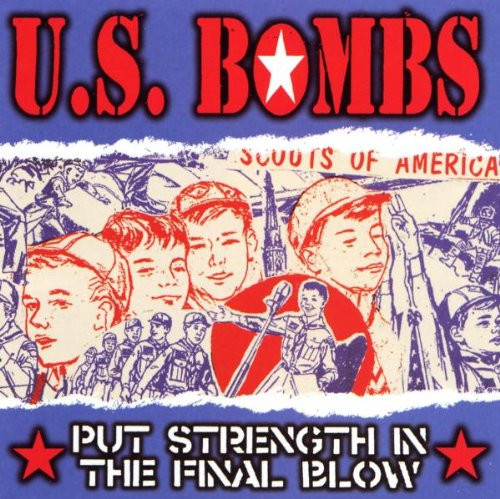 U.S. BOMBS - Put Strength In The Final Blow- LAST COPIES OF OC