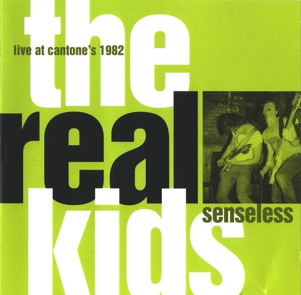 REAL KIDS  - Senseless Live at Cantones 1982-CD's