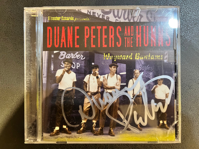 DUANE PETERS & THE HUNNS  -AUTOGRAPHED!  Wayward Bantams CD