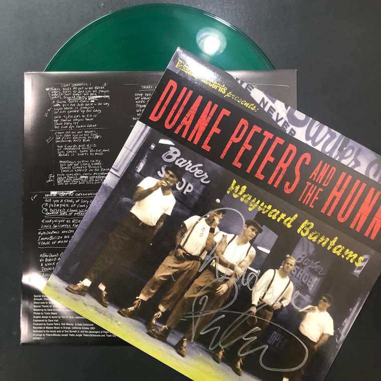 PETERS, DUANE AND THE HUNNS - Wayward Bantams-AUTOGRAPHED GREEN VINYL WITH INSERT-  LP