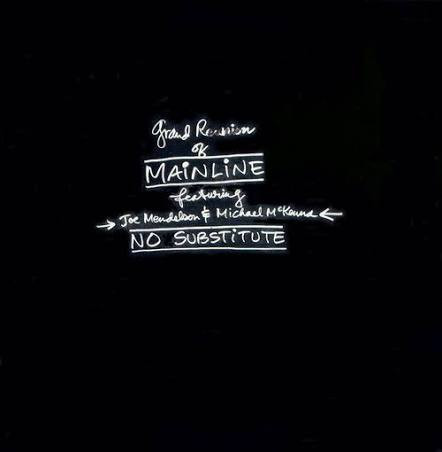 MAINLINE (MIKE MCKENNA)- NO SUBSTITUTE( Stripped-down, raw blues-rock  )CD