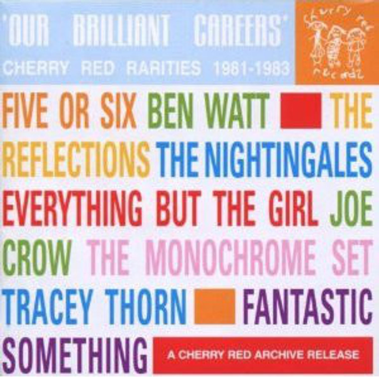 OUR BRILLIANT CAREERS   -Cherry Red Rarities 1981-83-  COMP CD