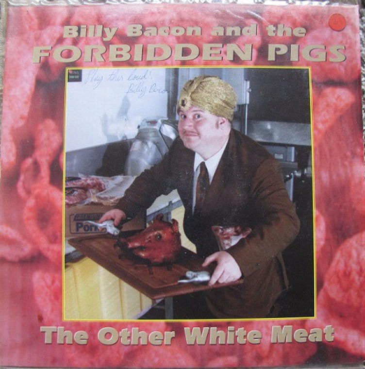 BILLY BACON AND THE FORBIDDEN PIGS  -The Other White Meat ( So Cal 1984 Tex Mex, R&B, Rockabilly, Pop )  CD