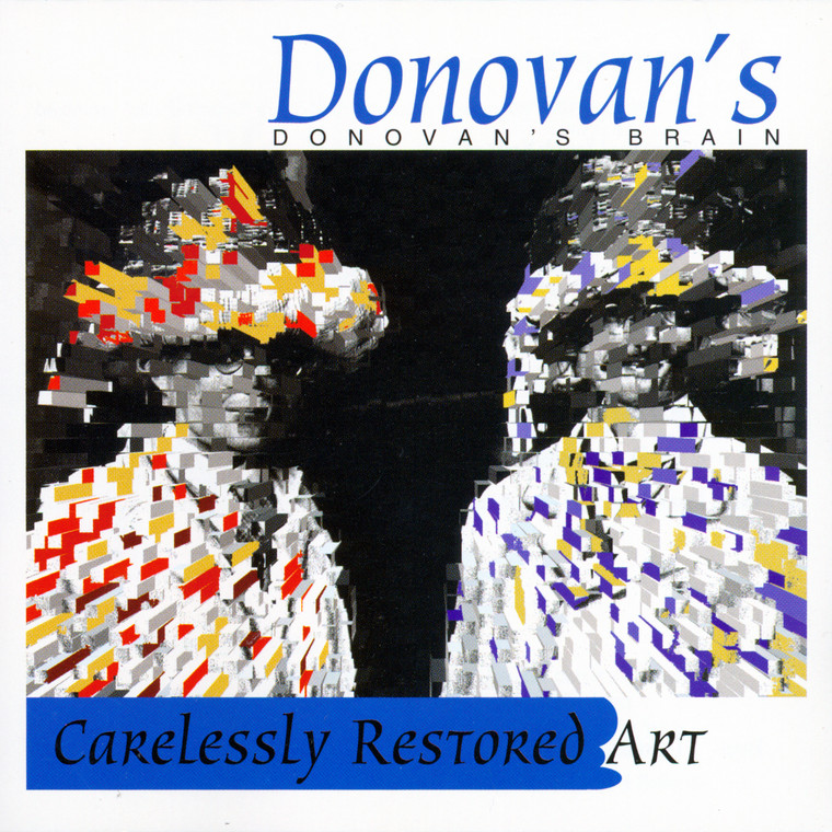 DONOVANS BRAIN   -CARELESSLY RESTORED ART (Montana Psych-pop)  CD