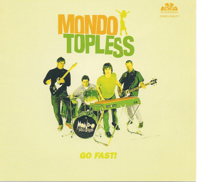 MONDO TOPLESS   - GO FAST (fuzz-drenched, organ-fueled garage mayhem w 60s garage covers)CD