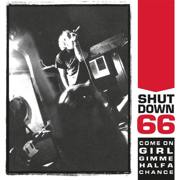 SHUTDOWN 66   -COME ON GIRL GIMME HALF A CHANCE (60s style garage punk/Brit R&B style) SALE!LP