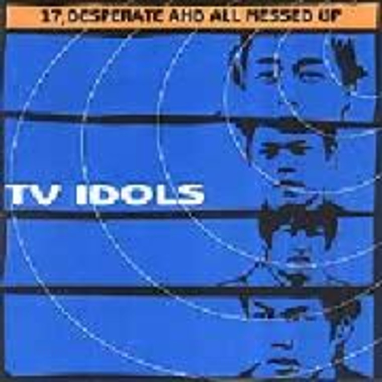 TV IDOLS   - 17, DESPERATE & ALL MESSED UP (Japanese late 70s style punk)   LP